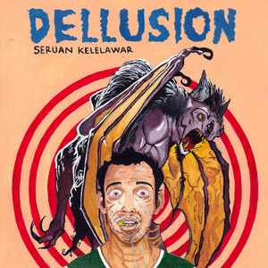 Download Lagu Seruan Kelelawar - Dellusion MP3 Download Lagu Seruan Kelelawar - Dellusion MP3