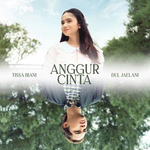 Download Lagu Tissa Biani, Dul Jaelani - Anggur Cinta MP3 Download Lagu Tissa Biani, Dul Jaelani - Anggur Cinta MP3