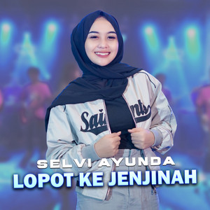 Download Lagu Selvi Ayunda - Lopot Ke Jenjinah MP3 Download Lagu Selvi Ayunda - Lopot Ke Jenjinah MP3