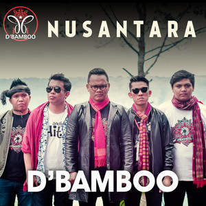 Download Lagu D'Bamboo - Nusantara MP3 Download Lagu D'Bamboo - Nusantara MP3