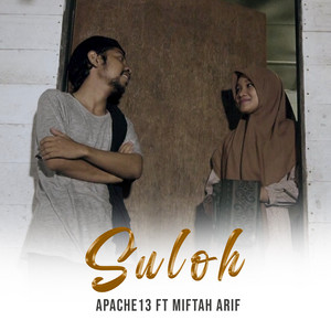 Download Lagu Apache13, Miftah Arif - Suloh MP3