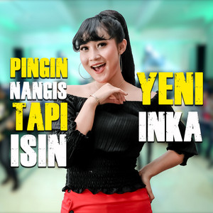 Download Lagu Yeni Inka - Pingin Nangis Tapi Isin MP3