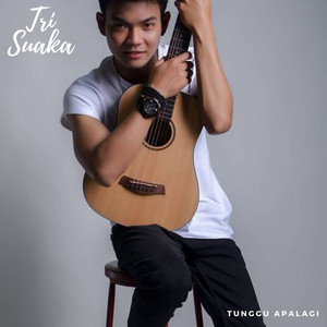 Download Lagu Tri Suaka - Tunggu Apalagi MP3