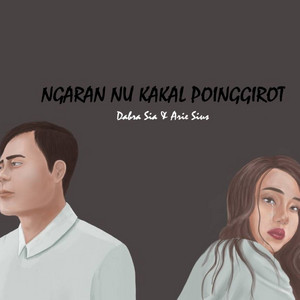 Download Lagu Dabra Sia, Arie Sius - Ngaran Nu Kakal Poinggirot MP3 Download Lagu Dabra Sia, Arie Sius - Ngaran Nu Kakal Poinggirot MP3