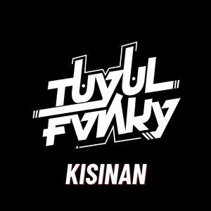 Download Lagu TUYUL FVNKY - Kisinan MP3 Download Lagu TUYUL FVNKY - Kisinan MP3
