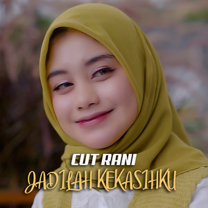 Download Lagu Cut Rani - Jadilah Kekasihku MP3 Download Lagu Cut Rani - Jadilah Kekasihku MP3