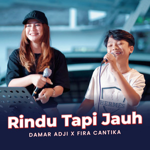 Download Lagu Damar Adji, Fira Cantika - Rindu Tapi Jauh MP3 Download Lagu Damar Adji, Fira Cantika - Rindu Tapi Jauh MP3