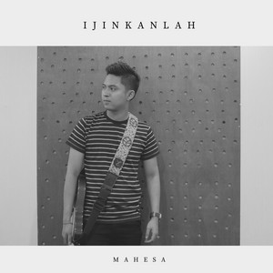 Download Lagu Mahesa - Ijinkanlah MP3