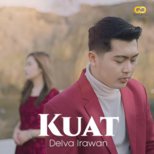 Download Lagu Delva Irawan - Kuat MP3 Download Lagu Delva Irawan - Kuat MP3
