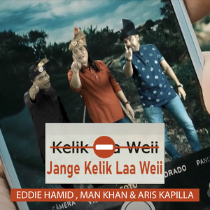 Download Lagu Eddie Hamid, Man Khan, Aris Kapilla - Jange Kelik Laa Weii MP3 Download Lagu Eddie Hamid, Man Khan, Aris Kapilla - Jange Kelik Laa Weii MP3