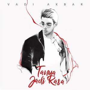 Download Lagu Vadi Akbar - Tanya Jadi Rasa MP3 Download Lagu Vadi Akbar - Tanya Jadi Rasa MP3