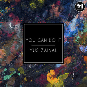 Download Lagu Yus Zainal - You Can Do It MP3 Download Lagu Yus Zainal - You Can Do It MP3