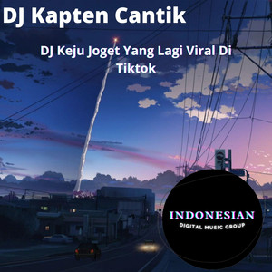 Download Lagu DJ Kapten Cantik - DJ Keju Joget Yang Lagi Viral Di Tiktok MP3 Download Lagu DJ Kapten Cantik - DJ Keju Joget Yang Lagi Viral Di Tiktok MP3