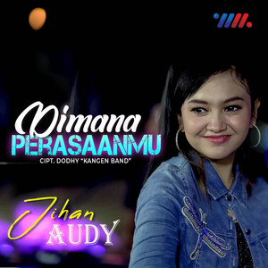 Download Lagu Jihan Audy - Dimana Perasaanmu MP3