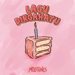 Download Lagu Milotones - Lagu Dirgahayu MP3 Download Lagu Milotones - Lagu Dirgahayu MP3