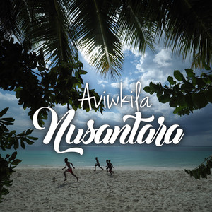 Download Lagu AVIWKILA - Nusantara MP3 Download Lagu AVIWKILA - Nusantara MP3