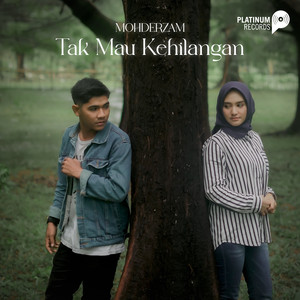 Download Lagu Mohderzam - Tak Mau Kehilangan MP3 Download Lagu Mohderzam - Tak Mau Kehilangan MP3