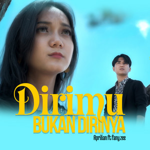 Download Lagu Aprilian, Fany Zee - Dirimu Bukan Dirinya MP3