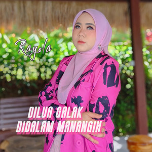 Download Lagu Rayola - Dilua Galak DiDalam Manangih MP3 Download Lagu Rayola - Dilua Galak DiDalam Manangih MP3