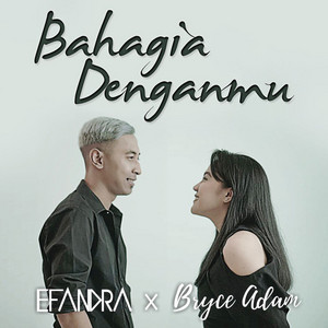 Download Lagu Efandra, Bryce Adam - Bahagia Denganmu MP3 Download Lagu Efandra, Bryce Adam - Bahagia Denganmu MP3
