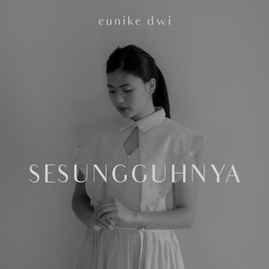 Download Lagu Eunike Dwi - Sesungguhnya MP3 Download Lagu Eunike Dwi - Sesungguhnya MP3