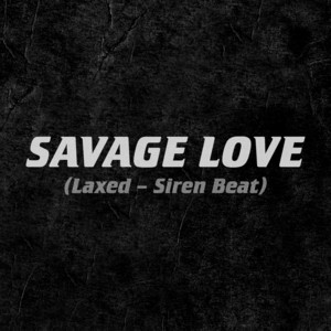 Download Lagu Jawsh 685, Jason Derulo - Savage Love (Laxed - Sired Beat) [feat. Jason Derulo] MP3