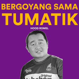 Download Lagu Hood Romel - Bergoyang Sama Tumatik MP3 Download Lagu Hood Romel - Bergoyang Sama Tumatik MP3
