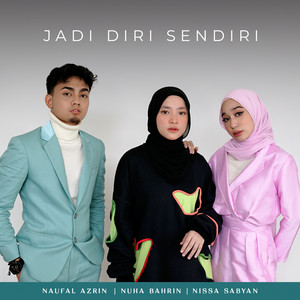 Download Lagu Nuha Bahrin, Naufal Azrin, Nissa Sabyan - Jadi Diri Sendiri MP3 Download Lagu Nuha Bahrin, Naufal Azrin, Nissa Sabyan - Jadi Diri Sendiri MP3
