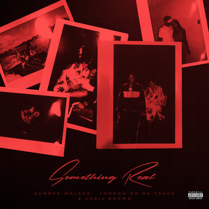 Download Lagu Summer Walker, London On Da Track, Chris Brown - Something Real (with London On Da Track & Chris Brown) MP3