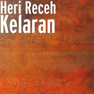 Download Lagu Heri Receh - Kelaran MP3 Download Lagu Heri Receh - Kelaran MP3