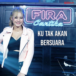 Download Lagu Fira Cantika - Ku Tak Akan Bersuara MP3
