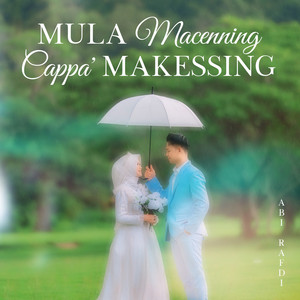 Download Lagu Abi Rafdi - Mula Macenning Cappa' Makessing MP3 Download Lagu Abi Rafdi - Mula Macenning Cappa' Makessing MP3