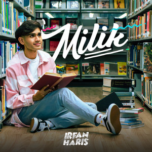 Download Lagu Irfan Haris - Milik MP3 Download Lagu Irfan Haris - Milik MP3