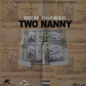 Download Lagu Bobby 6ix, Franco Wildlife - Two Nanny MP3 Download Lagu Bobby 6ix, Franco Wildlife - Two Nanny MP3