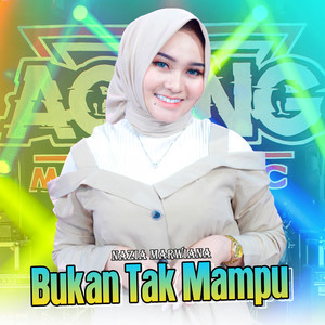 Download Lagu Nazia Marwiana, Ageng Music - Bukan Tak Mampu MP3 Download Lagu Nazia Marwiana, Ageng Music - Bukan Tak Mampu MP3