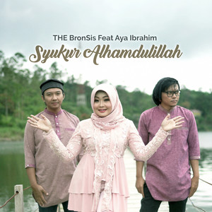 Download Lagu THE BronSis, Aya Ibrahim - Syukur Alhamdulillah (feat. Aya Ibrahim) MP3 Download Lagu THE BronSis, Aya Ibrahim - Syukur Alhamdulillah (feat. Aya Ibrahim) MP3
