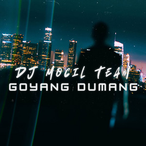 Download Lagu DJ Mocil Team - Goyang Dumang MP3 Download Lagu DJ Mocil Team - Goyang Dumang MP3