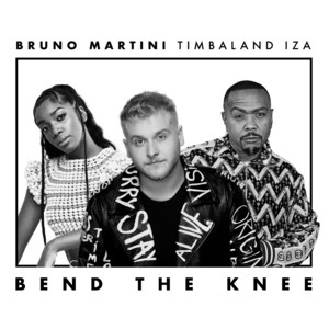 Download Lagu Bruno Martini, IZA, Timbaland - Bend The Knee MP3 Download Lagu Bruno Martini, IZA, Timbaland - Bend The Knee MP3
