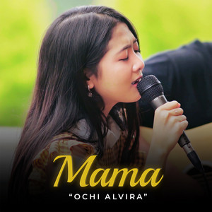 Download Lagu Ochi Alvira - Mama - Acoustic Version MP3 Download Lagu Ochi Alvira - Mama - Acoustic Version MP3