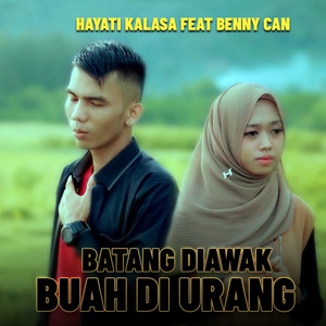 Download Lagu Hayati Kalasa, Benny Can - BATANG DIAWAK BUAH DI URANG MP3