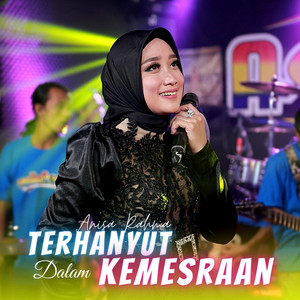 Download Lagu Anisa Rahma - Terhanyut Dalam Kemesraan MP3 Download Lagu Anisa Rahma - Terhanyut Dalam Kemesraan MP3
