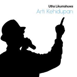 Download Lagu Utha Likumahua - Arti Kehidupan MP3