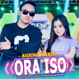 Download Lagu Ageng Music, Lala Atila, David Chandra - Ora Iso MP3 Download Lagu Ageng Music, Lala Atila, David Chandra - Ora Iso MP3
