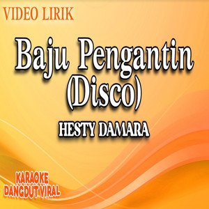 Download Lagu Hesty Damara - Baju Pengantin (Disco) MP3 Download Lagu Hesty Damara - Baju Pengantin (Disco) MP3