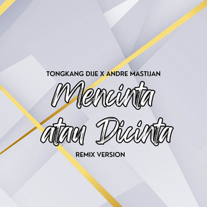 Download Lagu Tongkang Dije, Andre Mastijan - Mencinta Atau Dicinta - Remix MP3 Download Lagu Tongkang Dije, Andre Mastijan - Mencinta Atau Dicinta - Remix MP3