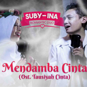 Download Lagu Suby-Ina (Romantic Duo) - Mendamba Cinta (Original Soundtrack of Tausiyah Cinta) MP3
