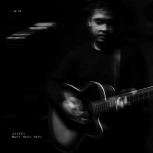 Download Lagu Asyefi - Mati Mati Mati MP3