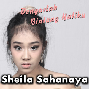 Download Lagu Sheila Sahanaya - Dengarlah Bintang Hatiku MP3 Download Lagu Sheila Sahanaya - Dengarlah Bintang Hatiku MP3