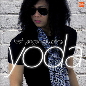 Download Lagu Yoda - Kasih Jangan Kau Pergi MP3 Download Lagu Yoda - Kasih Jangan Kau Pergi MP3