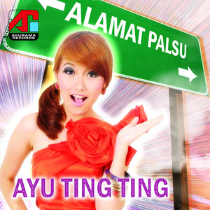 Download Lagu Ayu Ting Ting - Alamat Palsu MP3 Download Lagu Ayu Ting Ting - Alamat Palsu MP3